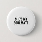 She's My Soulmate I Don't Know Him Funny Matching  Button (Vorderseite)