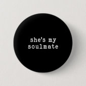 She's My Soulmate I Don't Know Him Funny Matching Button (Vorderseite)