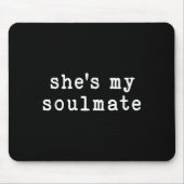 She's My Soulmate I Don't Know Him Funny Matching  Mousepad (Vorne)