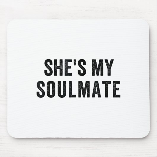 She's My Soulmate I Don't Know Him Funny Matching Mousepad (Vorne)