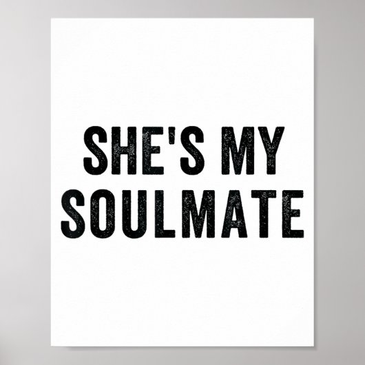 She's My Soulmate I Don't Know Him Funny Matching Poster (Vorne)