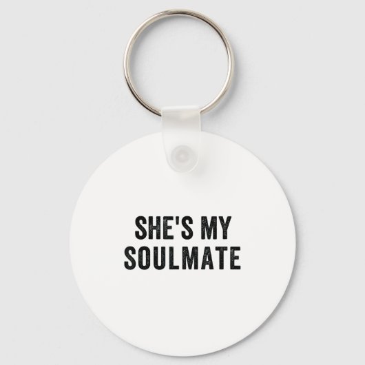 She's My Soulmate I Don't Know Him Funny Matching Schlüsselanhänger (Vorderseite)