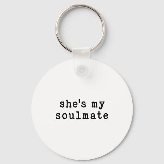 She's My Soulmate I Don't Know Him Funny Matching Schlüsselanhänger (Vorderseite)