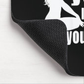 She's Not Yours It's Just Your Turn Y Hot Girl (on Mousepad (Ecke)