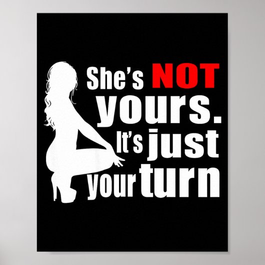 She's Not Yours It's Just Your Turn Y Hot Girl (on Poster (Vorne)