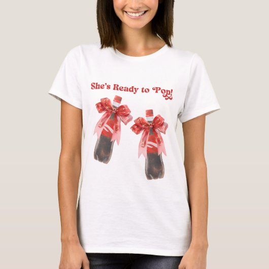 She's Ready to Pop Baby Shower T-Shirt (Vorderseite)