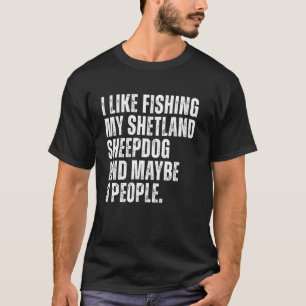 Shetland Sheepdog Besitzer Angler Lustig Shelti T-Shirt