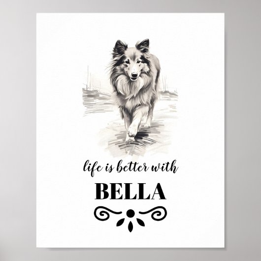 Shetland Sheepdog Life ist besser Custom Dog Name Poster (Vorne)