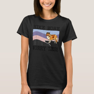 Shetland Sheepdog Wandern Sie mehr, sorgen Sie sic T-Shirt