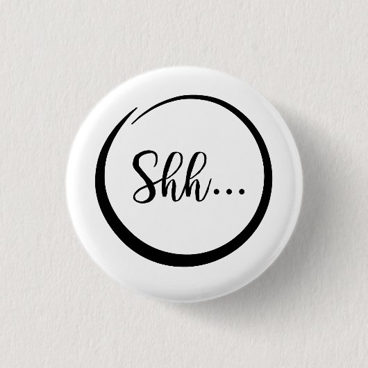 Shh… Button (Vorderseite)