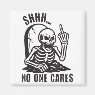 Shh Cares Funny Skelett Sarcastic Spaß _1 Magnet
