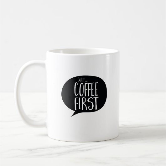 Shh Coffee First Funny Coffe Kaffeetasse (Links)