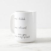 Shh... Fast... Jetzt können Sie sprechen - Funny C Kaffeetasse (Vorderseite Links)