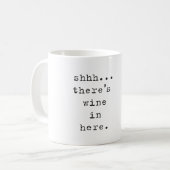 Shh… gibt es Wein hier in der Tasse (Vorderseite Links)