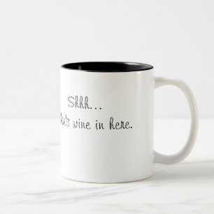 Shh… gibt es Wein hier in der Tasse
