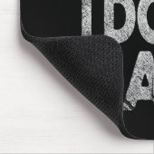 Shh I Don't Care Funny Sarcastic Novelty Graphic D Mousepad (Ecke)