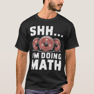 Shh... Ich mache Mathe Funny Gym Shirts für Männer