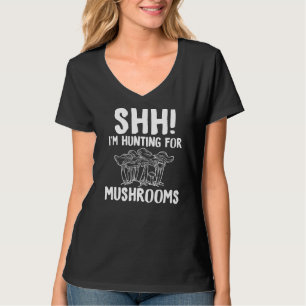 Shh Im Jagd auf Pilze Jagd auf Morel Fungi H T-Shirt