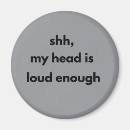 Shh Mein Kopf ist laut genug – Minimalistische Sti Magnet