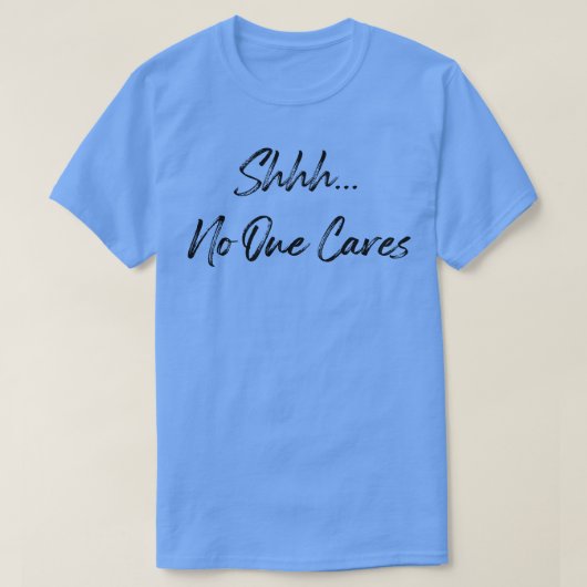 Shh Niemand T-Shirt (Design vorne)