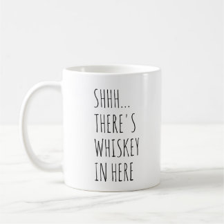 Shhh… Es gibt Whisky herein hier Kaffeetasse
