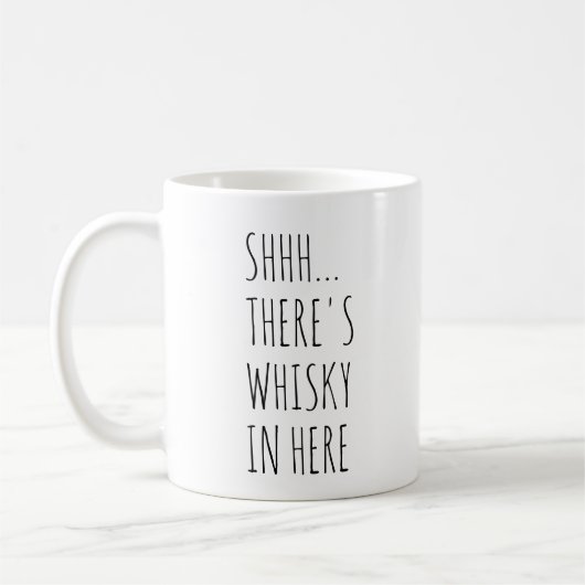 Shhh… Es gibt Whisky herein hier Kaffeetasse (Links)