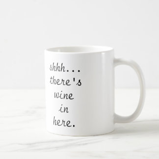 shhh… gibt es Kaffee-Tasse des Weins herein hier - Kaffeetasse