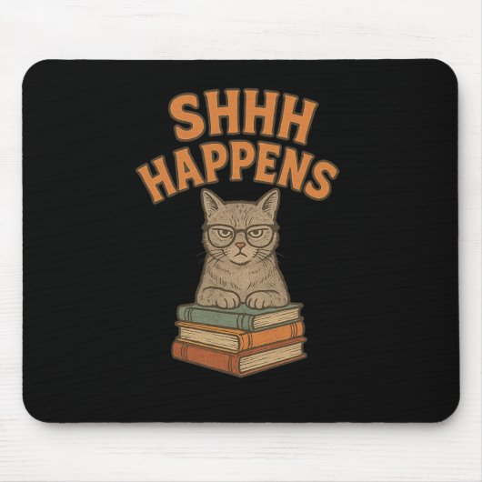 Shhh Happens Funny Librarian Cat Books Library Mousepad (Vorne)
