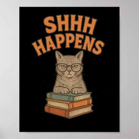 Shhh Happens Funny Librarian Cat Books Library Poster (Vorne)