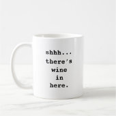 Shhh... Hier ist Wein. Funny Kaffeetasse (Links)