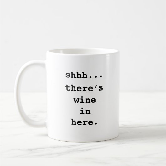 Shhh... Hier ist Wein. Funny Kaffeetasse (Links)