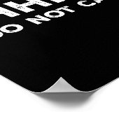 Shhh I Do Not Care Funny Humorous Sarcastic Rude S Poster (Ecke)