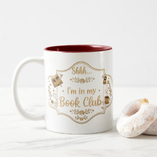 Shhh... Ich bin in meinem Buchclub   Gemütliche Bü Zweifarbige Tasse