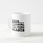 Shhh, ich höre wahre Kriminalromane Kaffeetasse (Vorderseite Links)