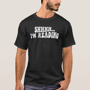 Shhh ich lese gerade Bücherwurm T-Shirt