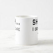 Shhh. Ich mag es nicht, dass das sonnige Lächeln w Kaffeetasse (Mittel)