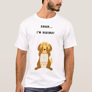 Shhh... Ich verstecke mich! T-Shirt