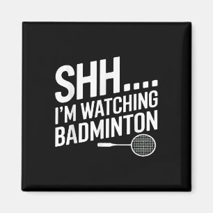 Shhh Im beobachtet Badminton Gear für Badminton Fa Magnet