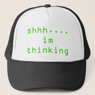 shhh….im denkend truckerkappe