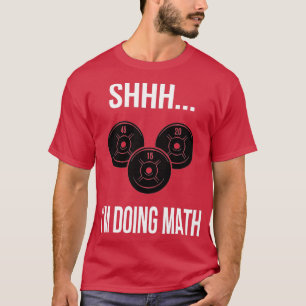 Shhh Im Doing Mah Gym Fitness Mah T-Shirt
