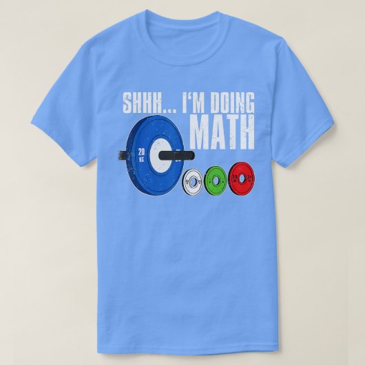 Shhh Im Doing Mah Workout WeightHebe T-Shirt (Design vorne)