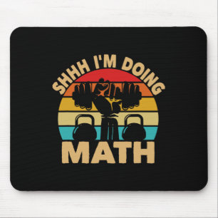 Shhh Im Mathe Weight Lifting Gym Lover Mousepad