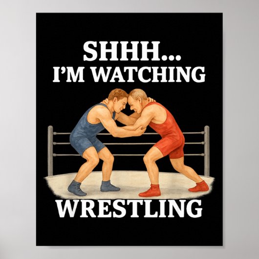 Shhh I'm Watching Wrestling Funny Wrestling Lover  Poster (Vorne)