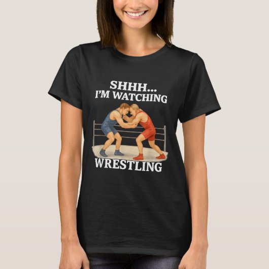 Shhh I'm Watching Wrestling Funny Wrestling Lover  T-Shirt (Vorderseite)