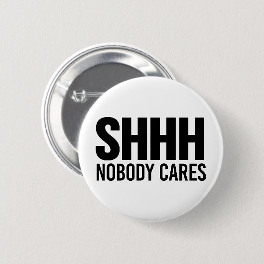 Shhh interessiert sich niemand button (Vorne & Hinten)