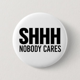 Shhh interessiert sich niemand button