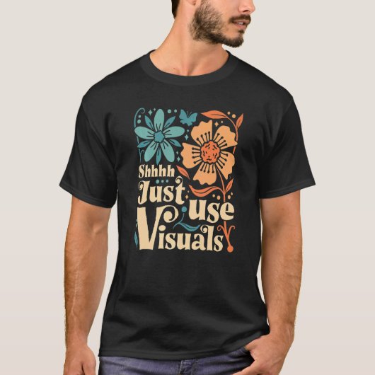 Shhh Just Use Visuals SPED Teacher Special Educati T-Shirt (Vorderseite)