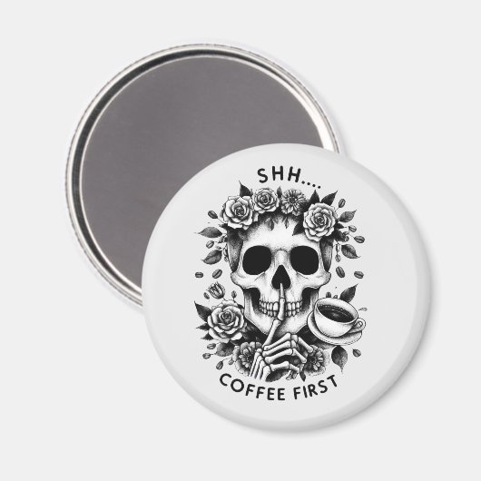 Shhh...Kaffee zuerst Magnet (Vorderseite/Rückseite)