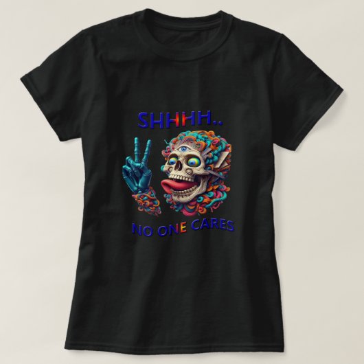 SHHH... Keiner kümmert sich um den eczentrierten S T-Shirt (Design vorne)