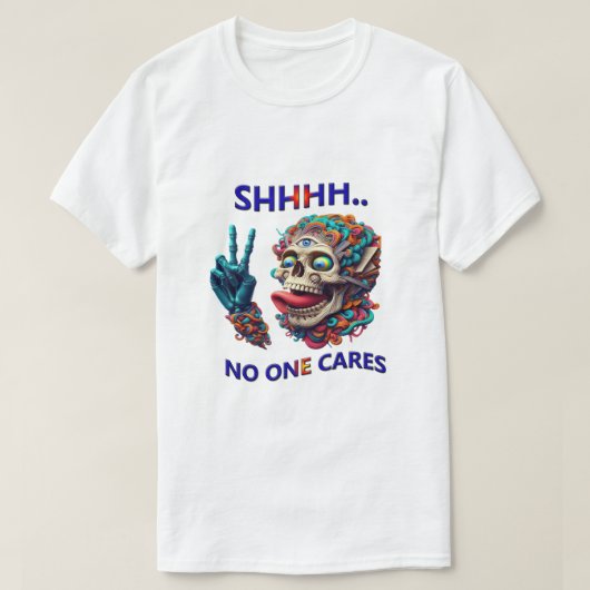 SHHH... Keiner kümmert sich um den eczentrierten S T-Shirt (Design vorne)
